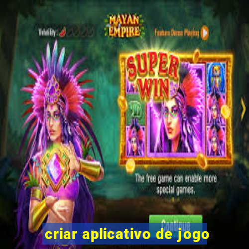 criar aplicativo de jogo